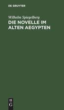 Die Novelle im alten Aegypten: ein litterar-historischer Essay