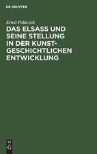 Das Elsaß und seine Stellung in der kunstgeschichtlichen Entwicklung: ein Vortrag, gehalten am 26. Oktober 1905 in der Ausstellung der Denkmalpflege in Straßburg