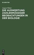 Die Auswertung zahlenmäßiger Beobachtungen in der Biologie: Eine praktische Anleitung in Beispielen