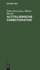 Altitalienische Chrestomathie: mit einer grammatischen Übersicht und einem Glossar