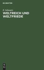 Weltreich und Weltfriede: Vortrag gehalten zum Besten des Gustav-Adolf-Vereins in Freiburg am 11. Oktober 1916