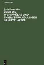 Über die Wehrwölfe und Thierverwandlungen im Mittelalter: ein Beitrag zur Geschichte der Psychologie