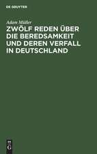 Zwölf Reden über die Beredsamkeit und deren Verfall in Deutschland: gehalten zu Wien im Frühlinge 1812