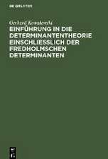 Einführung in die Determinantentheorie einschließlich der Fredholmschen Determinanten