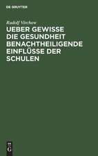 Ueber gewisse die Gesundheit benachtheiligende Einflüsse der Schulen: ein Bericht