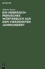 Ein Hebräisch-Persisches Wörterbuch aus dem vierzehnten Jahrhundert