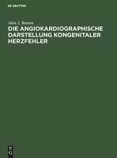 Die angiokardiographische Darstellung kongenitaler Herzfehler: ein Atlas