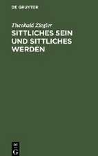 Sittliches Sein und sittliches Werden: Grundlinien eines Systems der Ethik