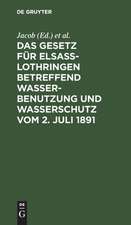 Das Gesetz für Elsass-Lothringen betreffend Wasserbenutzung und Wasserschutz vom 2. Juli 1891