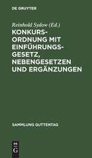 Konkursordnung mit Einführungsgesetz, Nebengesetzen und Ergänzungen: Text-Ausgabe mit Anmerkungen und Sachregister