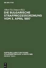 Die Bulgarische Strafprozessordnung vom 3. April 1897