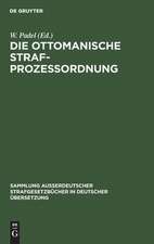 Die Ottomanische Strafprozessordnung: veröffentlicht auf Irade vom 5 Redscheb 1296 (25. Juni 1879)