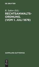 Rechtsanwaltsordnung. (Vom 1. Juli 1878): Text-Ausg. mit Anm. u. Sachreg. von R[einhold] Sydow