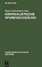 Kriminalistische Spurensicherung: Sammlung dienstlicher Anweisungen und sachverständiger Ratschläge für den Dienstgebrauch und für Polizeiunterricht