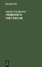 Friedrich Nietzsche: Eine intellektuale Biographie