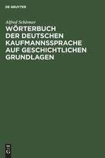 Wörterbuch der deutschen Kaufmannssprache auf geschichtlichen Grundlagen: mit einer systematischen Einleitung