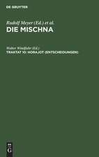 Horajot: Text, Übersetzung und Erklärung ; nebst einem textkritischen Anhang, aus: Die Mischna : Text, Übersetzung und ausführliche Erklärung ; mit eingehenden geschichtlichen und sprachlichen Einleitungen und textkritischen Anhängen, Seder 4, Traktat 10