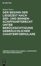 Der Beginn der Liegezeit nach See- und Binnenschiffahrtsrecht unter Berücksichtigung gebräuchlicher Charterformulare