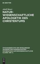 Naturwissenschaftliche Apologetik des Christentums