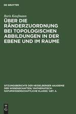 Über die Ränderzuordnung bei topologischen Abbildungen in der Ebene und im Raume