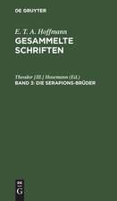 Die Serapions-Brüder: Gesammelte Erzählungen und Mährchen ; Bd. 3, aus: [Gesammelte Schriften ] E. T. A. Hoffmann's gesammelte Schriften., Bd. 3