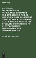 Die Erdkunde im Verhältniß zur Natur und zur Geschichte des Menschen, oder allgemeine vergleichende Geographie, als sichere Grundlage des Studiums und Unterrichts in physicalischen und historischen Wissenschaften: Theil 18 = [Buch 2-3], Bd. 9, Theil 1