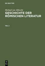 Michael von Albrecht: Geschichte der römischen Literatur. Teil 2