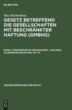 Gesetzestexte (einschl. Ausland), Allgemeine Einleitung, 1- 12: aus: Gesetz betreffend die Gesellschaften mit beschränkter Haftung : Großkommentar, Bd. 1