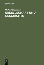 Gesellschaft und Geschichte: Zur Kritik der kritischen Theorie