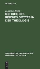 Die Idee des Reiches Gottes in der Theologie