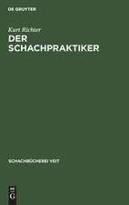 Der Schachpraktiker: Ein Wegweiser f. Lernende