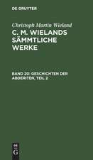 Geschichten der Abderiten: zweyter Theil, aus: [Sämmtliche Werke ] C. M. Wielands Sämmtliche Werke, 20