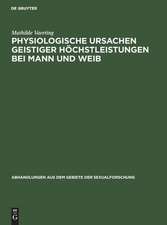 Physiologische Ursachen geistiger Höchstleistungen bei Mann und Weib