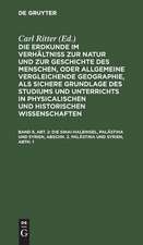 Die Erdkunde im Verhältniß zur Natur und zur Geschichte des Menschen, oder allgemeine vergleichende Geographie, als sichere Grundlage des Studiums und Unterrichts in physicalischen und historischen Wissenschaften: Theil 15, Abth. 1 = [Buch 2-3], Bd. 8, Abth. 2, Abschnitt 2, Abth. 1