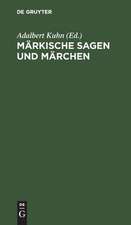 Märkische Sagen und Märchen: nebst einem Anhange von Gebräuchen und Aberglauben