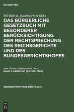 Erbrecht [§§ 1922 - 2385]: aus: Das Bürgerliche Gesetzbuch : mit besonderer Berücksichtigung der Rechtsprechung des Reichsgerichts und des Bundesgerichtshofes ; Kommentar, Bd. 5