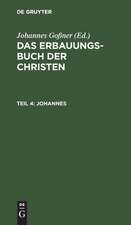 Johannes: aus: Das Erbauungs-Buch der Christen : oder Die heiligen Schriften des Neuen Bundes mit Erklärungen und Betrachtungen, Theil 4