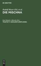 Bikkurim (Erstlinge): Text, Übersetzung und Erklärung ; Nebst einem textkritischen Anhang, aus: Die Mischna : Text, Übersetzung und ausführliche Erklärung ; Mit eingehenden geschichtlichen und sprachlichen Einleitungen und textkritischen Anhängen, I. Seder, 11. Traktat