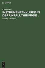 Instrumentenkunde in der Unfallchirurgie: ein Lehrbuch für Schwestern