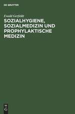 Sozialhygiene, Sozialmedizin und prophylaktische Medizin: für Studierende und Ärzte sowie zum Gebrauch in der Gesundheitsfürsorge und Sozialpolitik