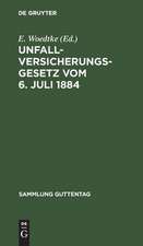 Unfallversicherungsgesetz: Vom 6. Juli 1884 u. Gesetz über die Ausdehnung der Unfall- und Krankenversicherung vom 28. Mai 1885. Textausg. mit Anm. u. Sachreg. von E[rich] von Woedtke