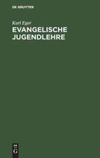 Evangelische Jugendlehre: ein Hülfsbuch zur religiösen Jugendunterweisung nach Luthers Kleinem Katechismus (1. und 2. Hauptstück)