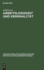 Arbeitslosigkeit und Kriminalität: eine kriminologische Untersuchung