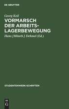 Vormarsch der Arbeitslagerbewegung: Geschichte und Erfahrung der Arbeitslagerbewegung für Arbeiter, Bauern, Studenten 1925-1932