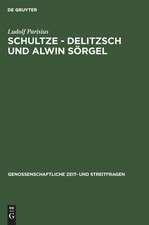 Schultze - Delitzsch und Alwin Sörgel: Beiträge zur Geschichte der deutschen Genossenschaftsbewegung