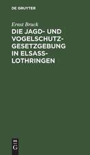 Die Jagd- und Vogelschutz-Gesetzgebung in Elsaß-Lothringen