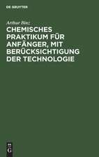 Chemisches Praktikum für Anfänger, mit Berücksichtigung der Technologie