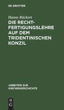 Die Rechtfertigungslehre auf dem Tridentinischen Konzil