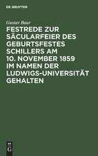 Festrede zur Säcularfeier des Geburtsfestes Schillers am 10. November 1859 im Namen der Ludwigs-Universität gehalten