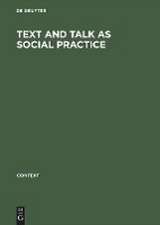 Text and talk as social practice: discourse difference and division in speech and writing